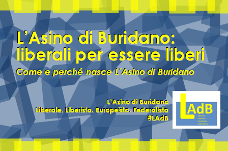 L'Asino di Buridano - Liberali per essere liberi